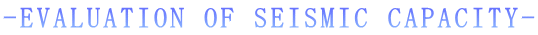 -EVALUATION OF SEISMIC CAPACITY-